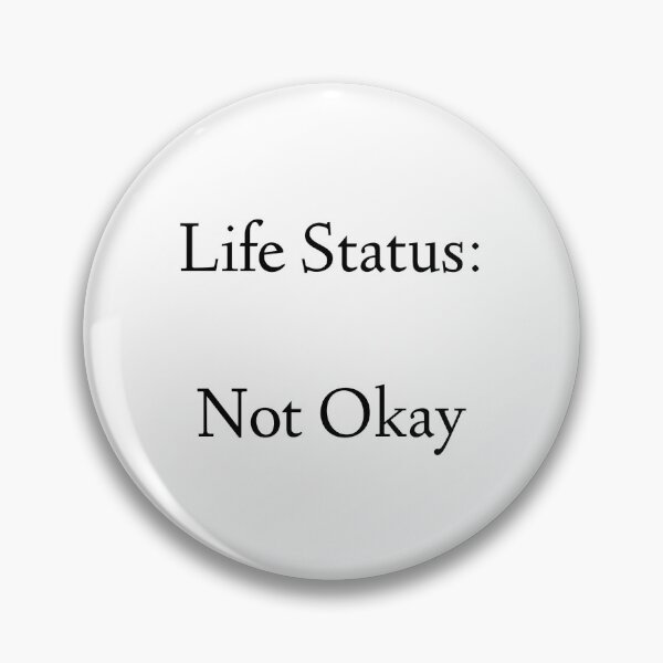 Item preview, Life Status Not Okay designed and sold by HilariousThings.