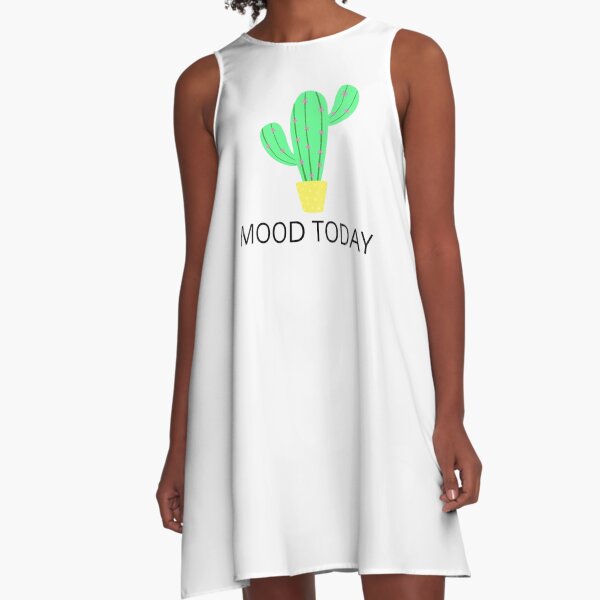 mood today / a funny, cactus cute tshirt A-Line Dress