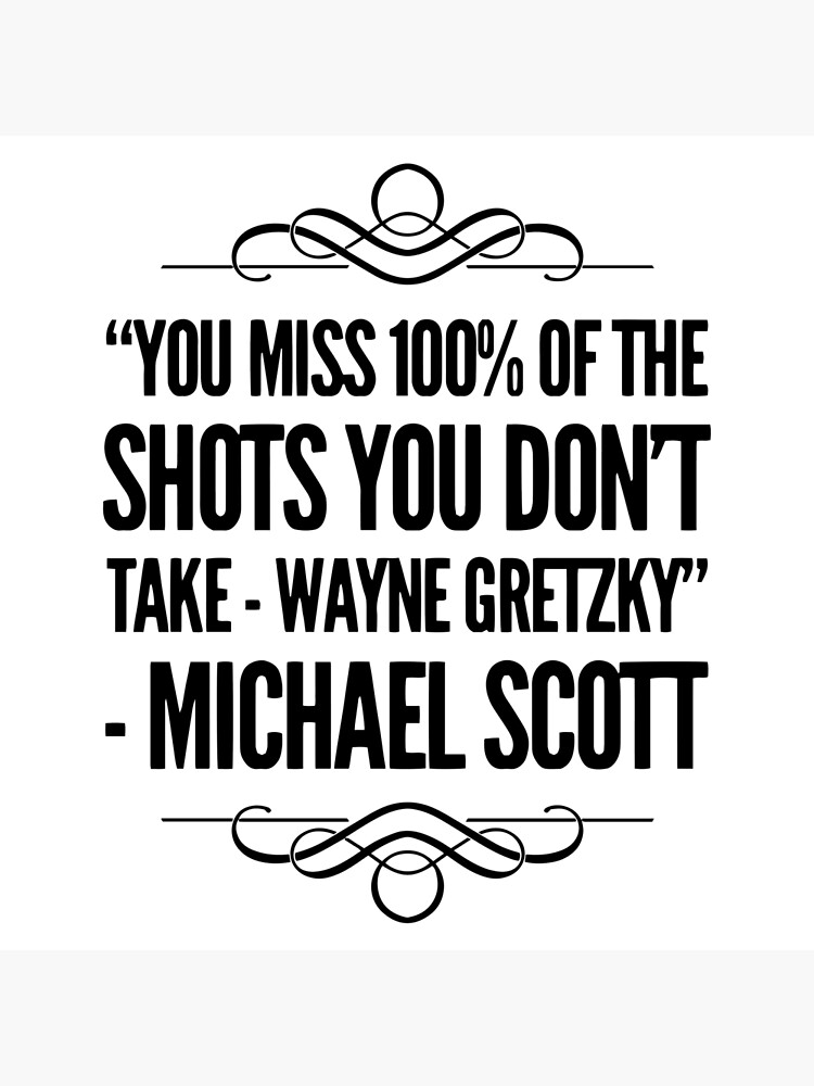 You Miss 100 Of The Shots You Dont Take Wayne Gretzky Michael