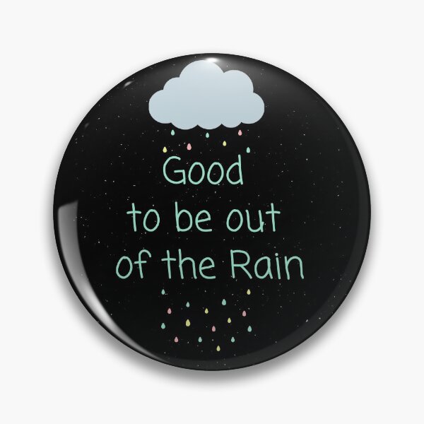 Item preview, Good to be out of the Rain designed and sold by TeeZoneZtore.