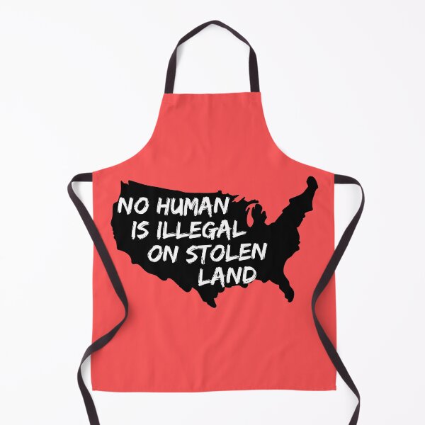 Item preview, No Human Is Illegal On Stolen Land designed and sold by Zaibo.