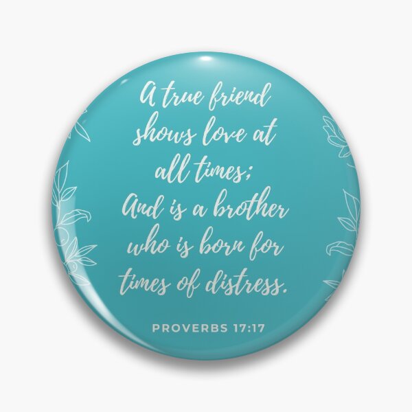 Item preview, PROVERBS 17:17 - True Friends Love at All Times designed and sold by Endenberry Designs.