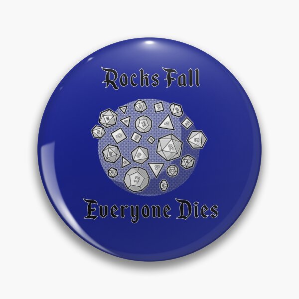 Item preview, Rocks Fall Everyone Dies designed and sold by Faroth.