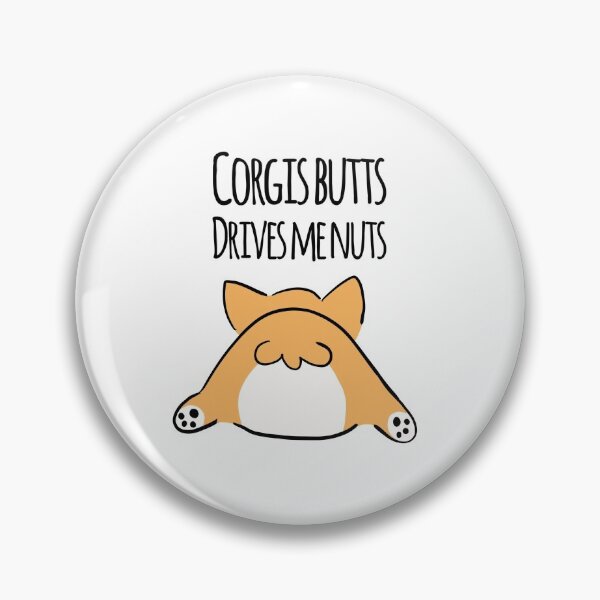 Item preview, Corgis butts drives me nutts designed and sold by PT-Store.