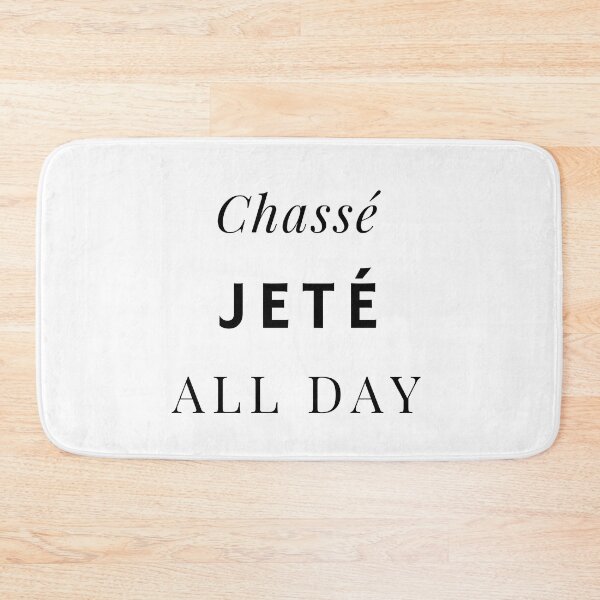 Item preview, Chassé Jeté All Day designed and sold by nincee.