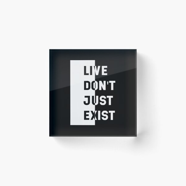 Item preview, Live Don't Just Exist - motivational quote designed and sold by DiogoCalheiros.