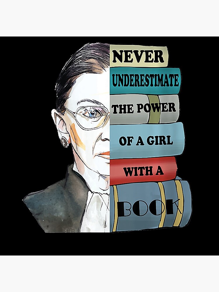 Womens Ruth Bader Ginsburg Shirt Never UnderEstimate Power Of Girl by Giraud94