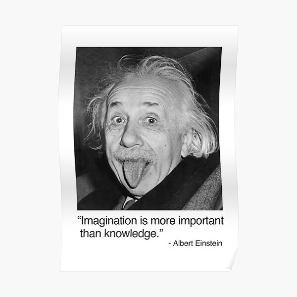 Imagination Is More Important Than Knowledge Posters Redbubble