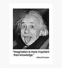 Imagination is more important than knowledge. Photographic Print