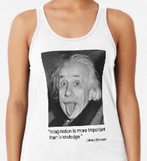 Camiseta de tirantes para mujer La imaginación es más importante que el conocimiento.