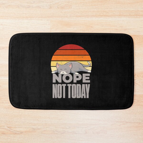 Item preview, Nope Not Today Cat Funny designed and sold by artworkbyrihen.