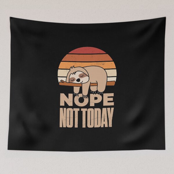 Item preview, Nope Not Today Sloth Funny designed and sold by artworkbyrihen.
