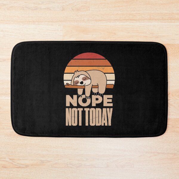 Item preview, Nope Not Today Sloth Funny designed and sold by artworkbyrihen.