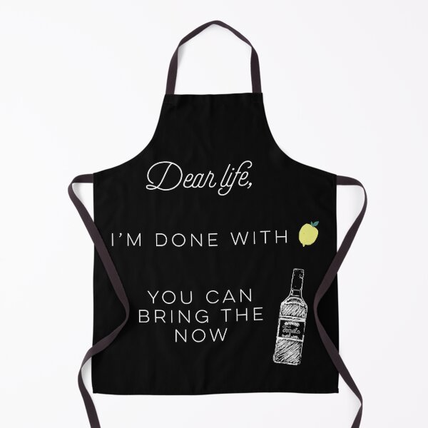 Item preview, Dear Life I'm Done With Lemons, You can Bring the Tequila now designed and sold by funkybay.