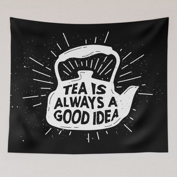 Item preview, Tea is Always a Good Idea designed and sold by AwesomeProject.
