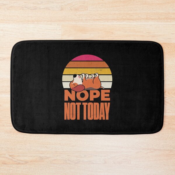 Item preview, Nope Not Today Dog Funny designed and sold by artworkbyrihen.