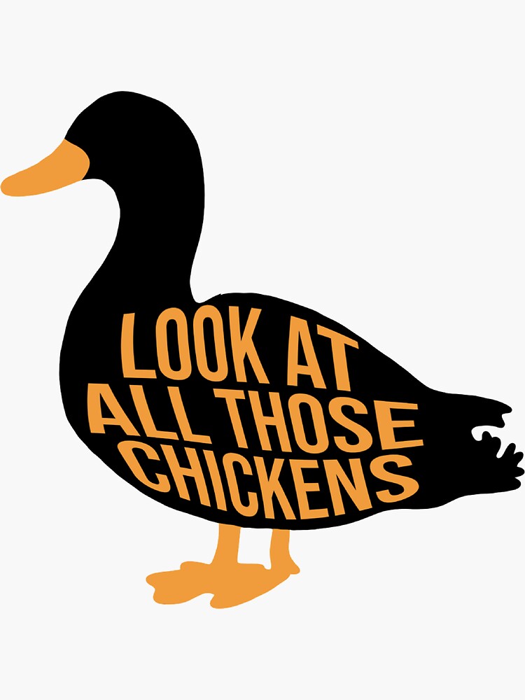 "Look At All Those Chickens Vine Meme Trendy Quote Phrase" Sticker for Sale by sherylwylie