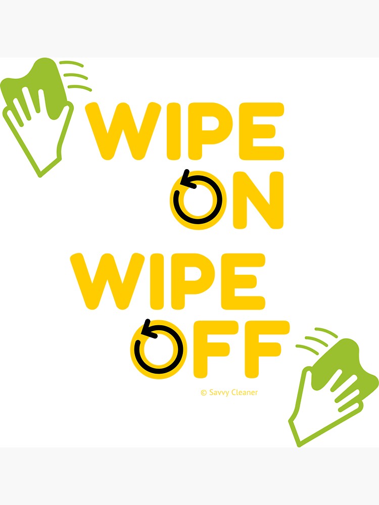 Wipe On Wipe Off, Housekeeping Humor by SavvyCleaner