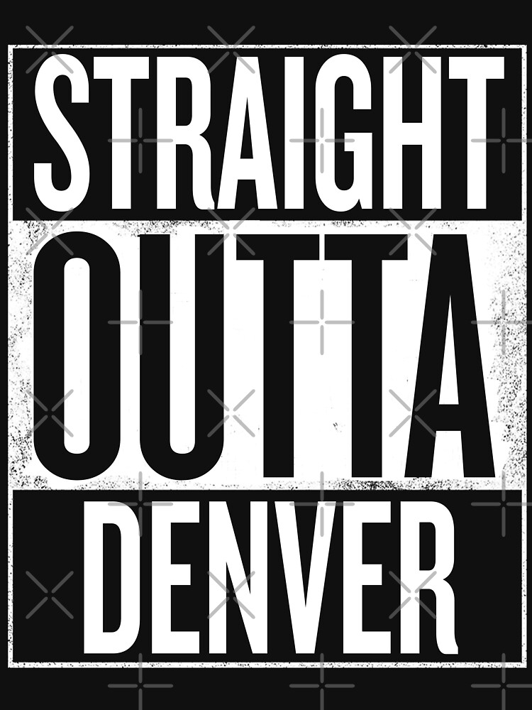 Straight outta Denver Colorado USA design by NextLVLShirts