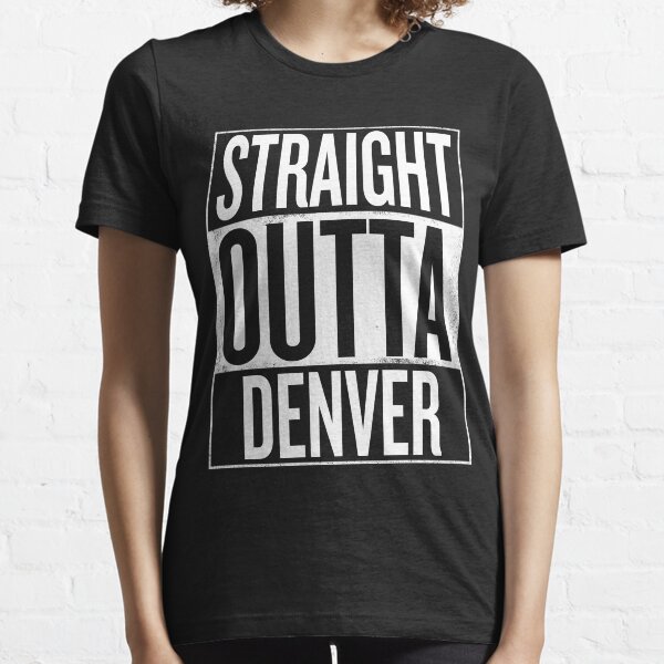 Straight outta Denver Colorado USA design Essential T-Shirt