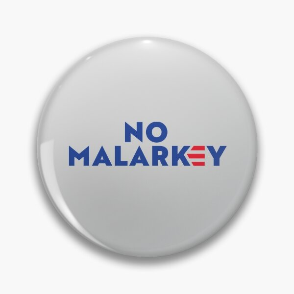 No Malarkey Pin