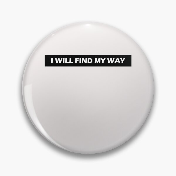 Item preview, I Will Find My Way designed and sold by HiddenStar02.