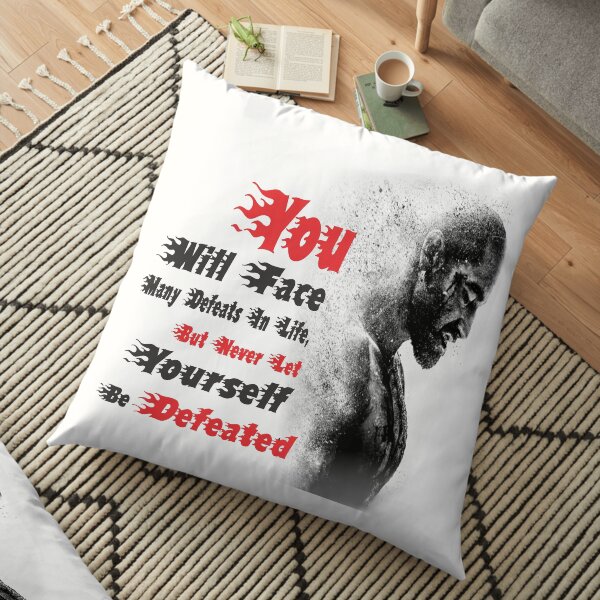 You will face many defeats in life, but never let yourself be defeated. Floor Pillow