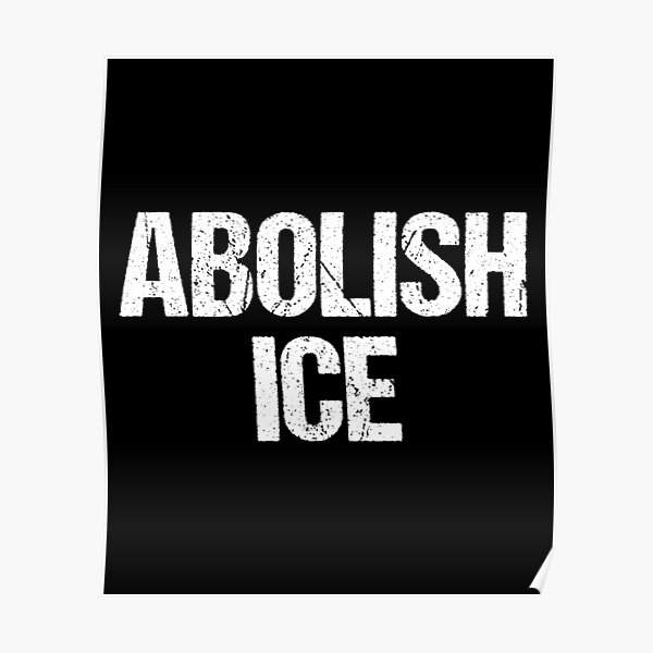 Abolish Ice Poster By Mographicdesign Redbubble 4271