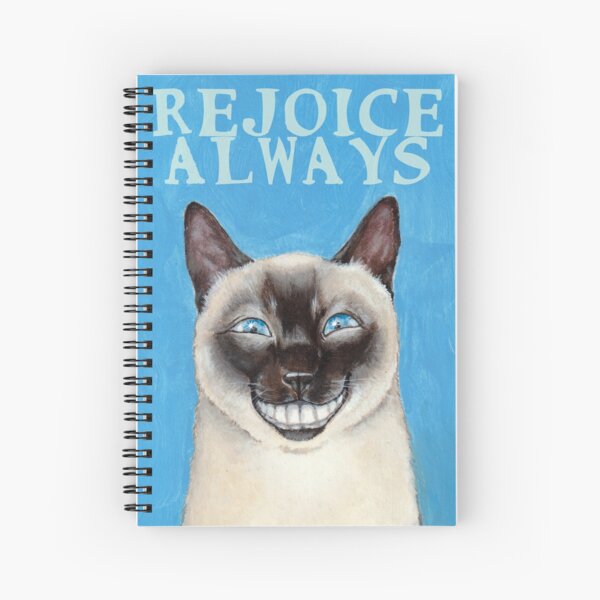 Happy Siamese Cat I Thessalonians 5:16 Spiral Notebook