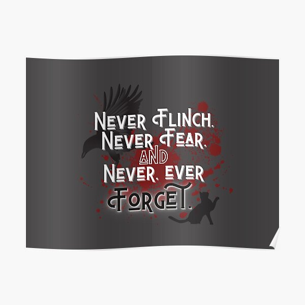 Never Flinch Never Fear Never Forget Poster For Sale By Thecaitycat Redbubble 5212