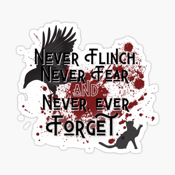 Item preview, Never Flinch, Never Fear, Never Forget designed and sold by thecaitycat.