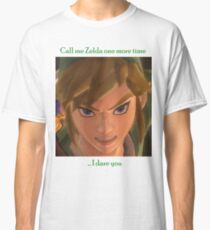 Call me Zelda one more time Classic T-Shirt