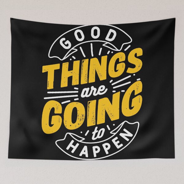 Item preview, Good things going to happen designed and sold by urbanstore69.