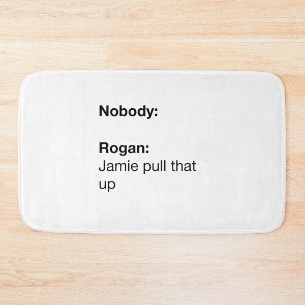 Item preview, Joe Rogan Jamie Pull That Up Meme designed and sold by emzimerch1.
