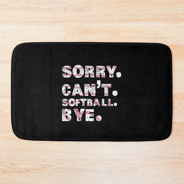 Item preview, Sorry Can't Softball Bye designed and sold by autlu.