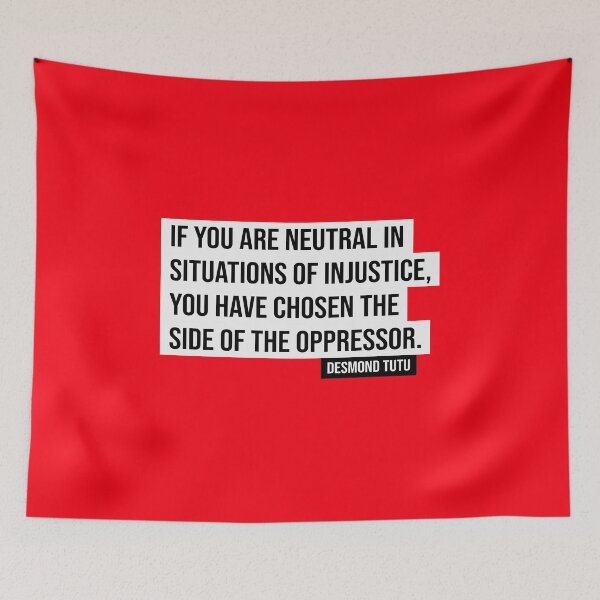 Item preview, If You Are Neutral in Situations of Injustice the Have Chosen the Side of Oppressor | Desmond Tutu Saying  designed and sold by kindxinn.