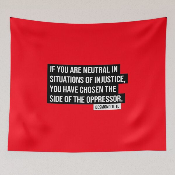 Item preview, If You Are Neutral in Situations of Injustice the Have Chosen the Side of Oppressor | Desmond Tutu Saying  designed and sold by kindxinn.