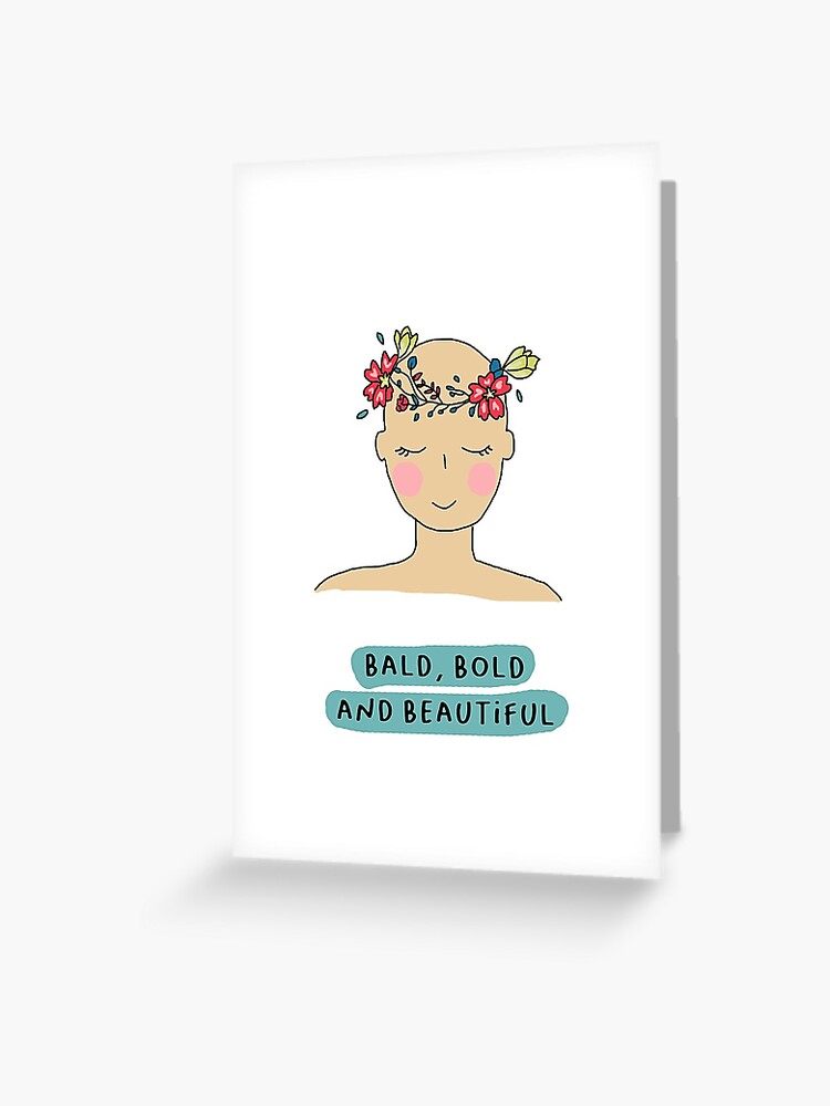Bald, Bold and Beautiful | Greeting Card