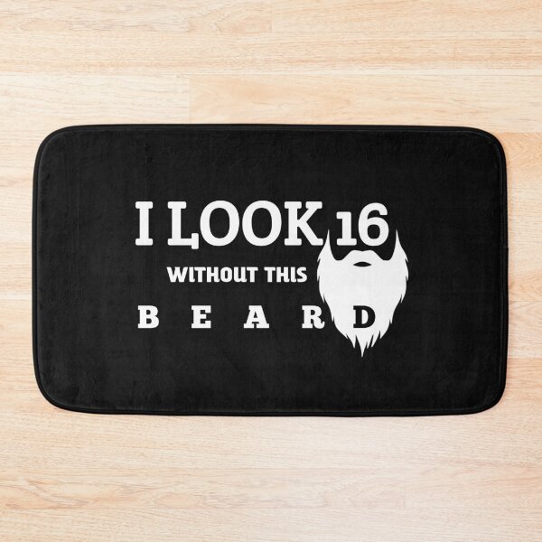 Item preview, I look Sixteen without this beard designed and sold by thebearderhood.