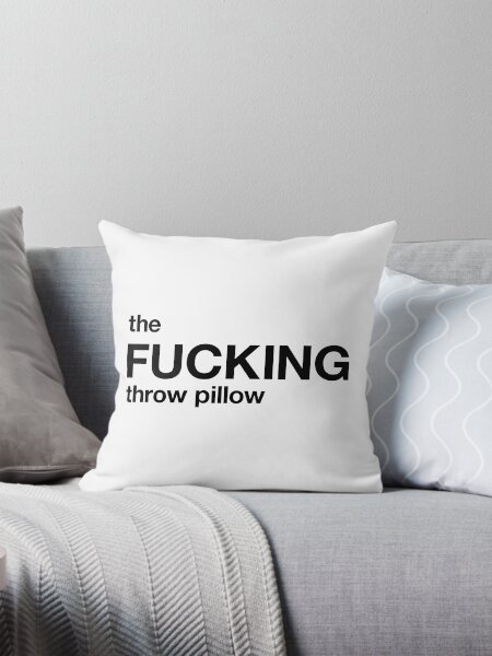 Item preview, the fucking throw pillow designed and sold by TheFuckingShop.