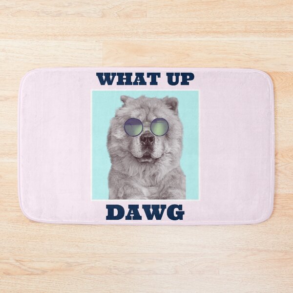 Item preview, What up Dawg Chow Chow  designed and sold by good vibes clothing.
