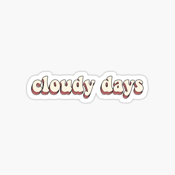 "cloudy days aesthetic vsco quote" Sticker by milkyrinn Redbubble