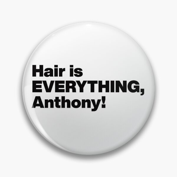 Item preview, Hair is EVERYTHING Anthony - Fleabag - Black Text Graphic designed and sold by TypeHaus™.