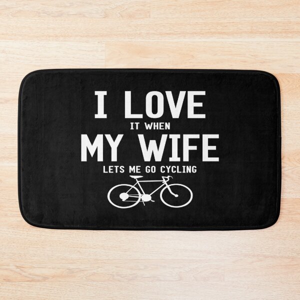 Item preview, I Love It When My Wife Lets Me Go Cycling designed and sold by SmartStyle.