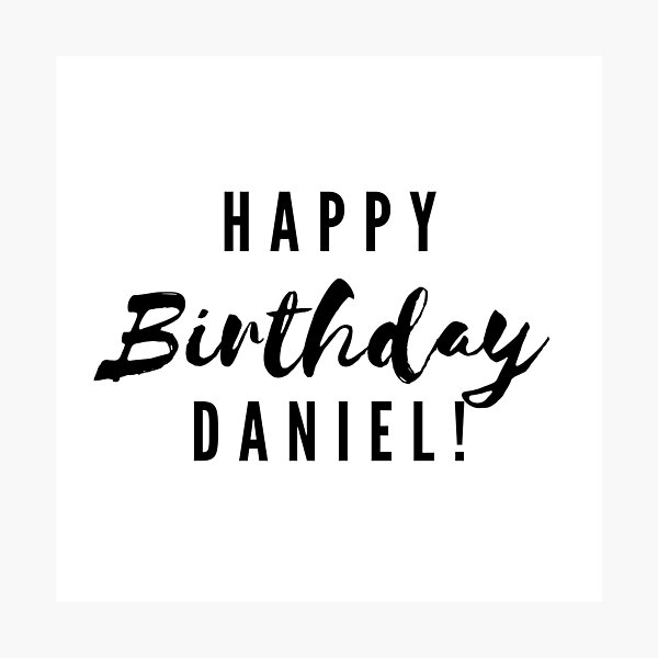 Impression Photo Joyeux Anniversaire Daniel Par Creativetext Redbubble