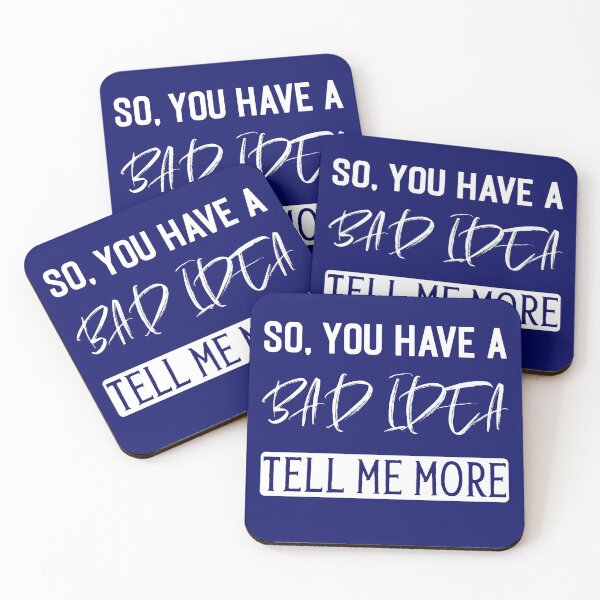 Item preview, Bad ideas are often the best ideas designed and sold by ChatterFox.