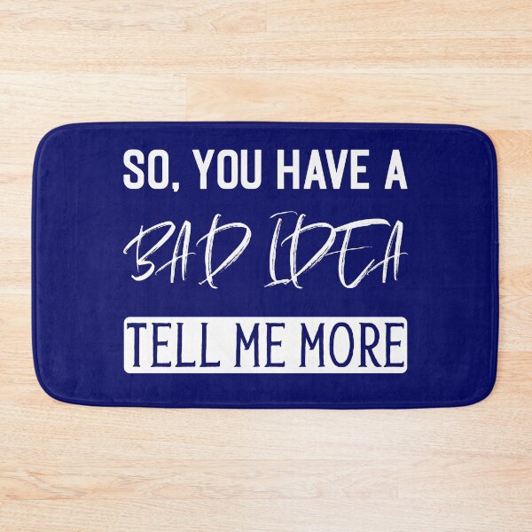 Item preview, Bad ideas are often the best ideas designed and sold by ChatterFox.