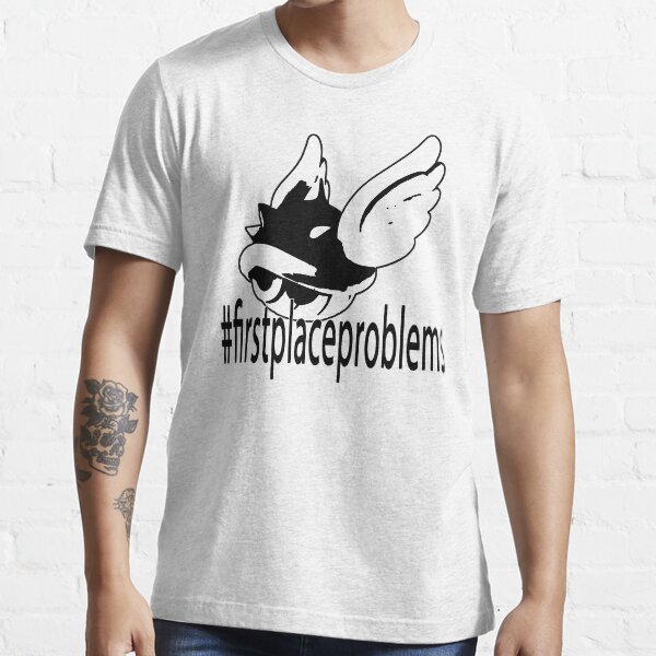 #FirstPlaceProblems - Black & White Edition Essential T-Shirt