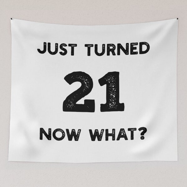 Item preview, Just Turned 21 What Now? designed and sold by MSA-42.