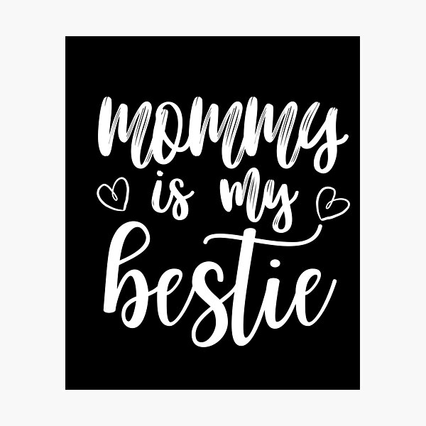 Item preview, Mommy is my bestie designed and sold by ohmier.